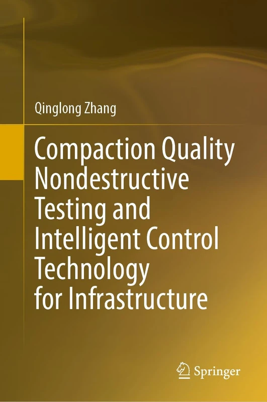 Compaction Quality Nondestructive Testing and Intelligent Control Technology for Infrastructure