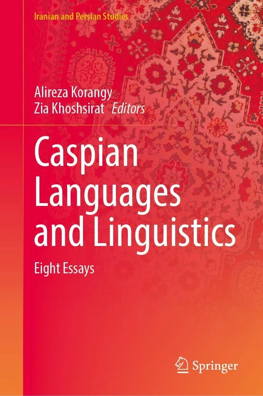 Caspian Languages and Linguistics: Eight Essays (Iranian and Persian Studies)