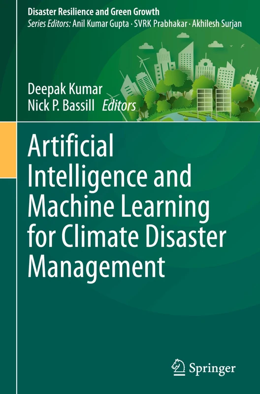 Artificial Intelligence and Machine Learning for Climate Disaster Management (Disaster Resilience and Green Growth)
