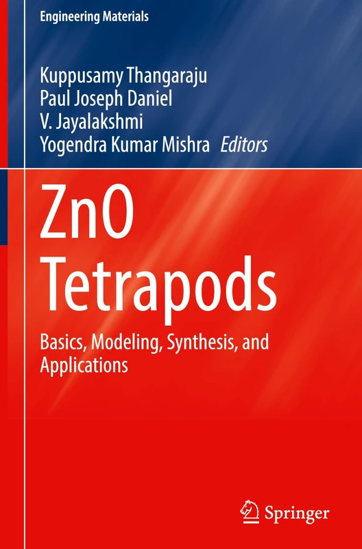 ZnO Tetrapods: Basics, Modeling, Synthesis, and Applications (Engineering Materials)