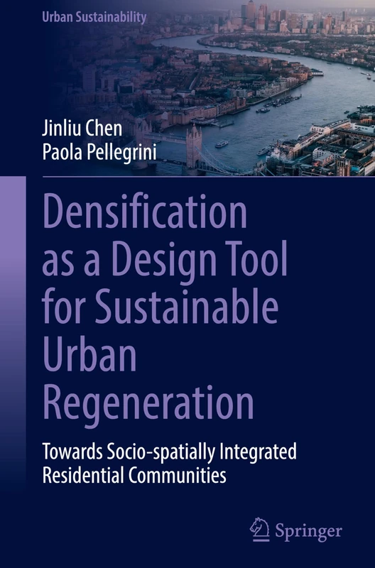Densification as a Design Tool for Sustainable Urban Regeneration: Towards Socio-spatially Integrated Residential Communities (Urban Sustainability)