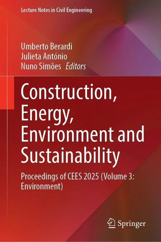 Construction, Energy, Environment and Sustainability: Proceedings of CEES 2025 (Volume 3: Environment): 1 (Lecture Notes in Civil Engineering, 745)