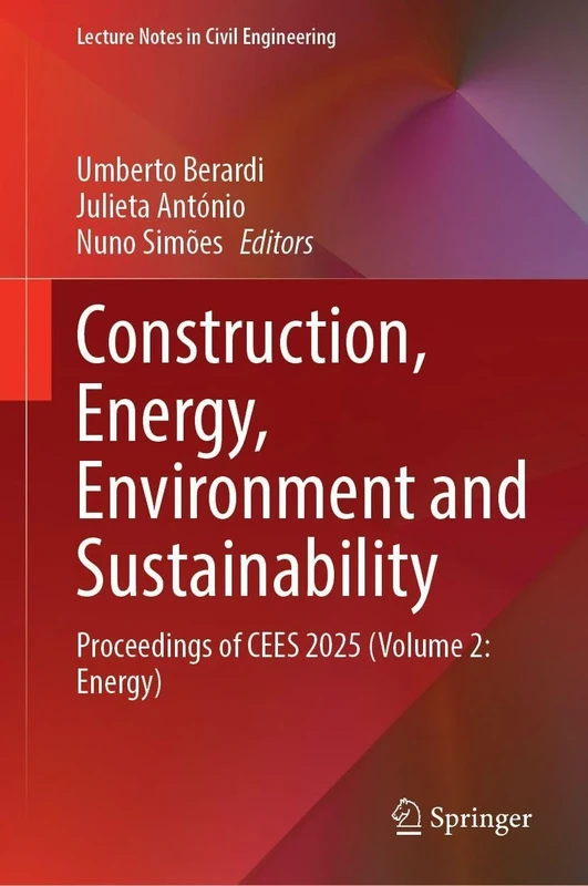 Construction, Energy, Environment and Sustainability: Proceedings of CEES 2025 (Volume 2: Energy): 1 (Lecture Notes in Civil Engineering, 744)