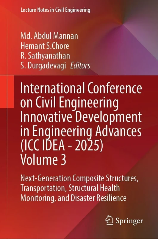 International Conference on Civil Engineering Innovative Development in Engineering Advances (ICC IDEA - 2025) Volume 3: Next-Generation Composite ... (Lecture Notes in Civil Engineering, 749)