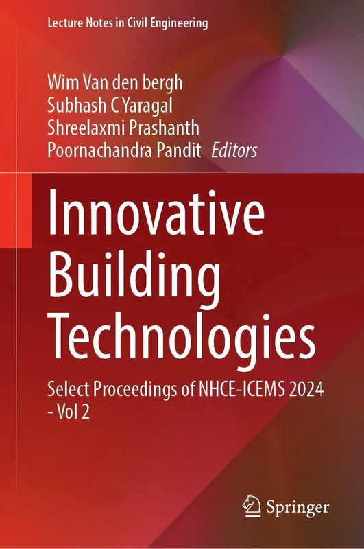 Innovative Building Technologies: Select Proceedings of NHCE-ICEMS 2024 - Vol 2 (Lecture Notes in Civil Engineering, 752)