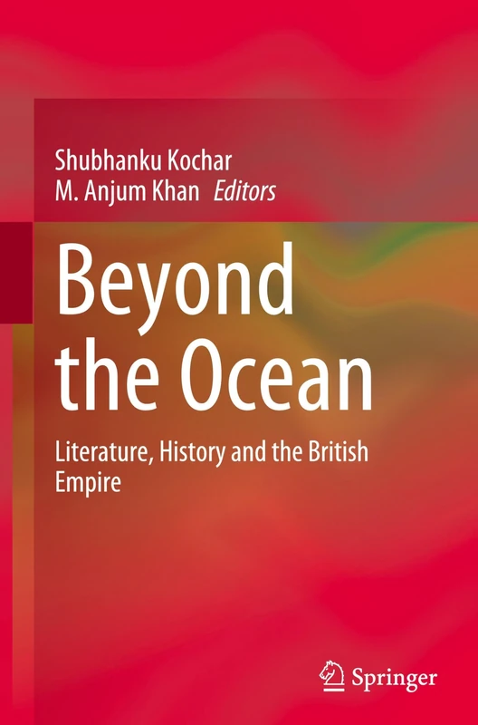 Beyond the Ocean: Literature, History and the British Empire