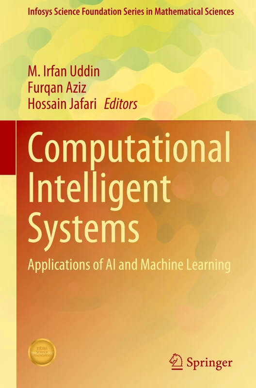 Computational Intelligent Systems: Applications of AI and Machine Learning (Infosys Science Foundation Series)