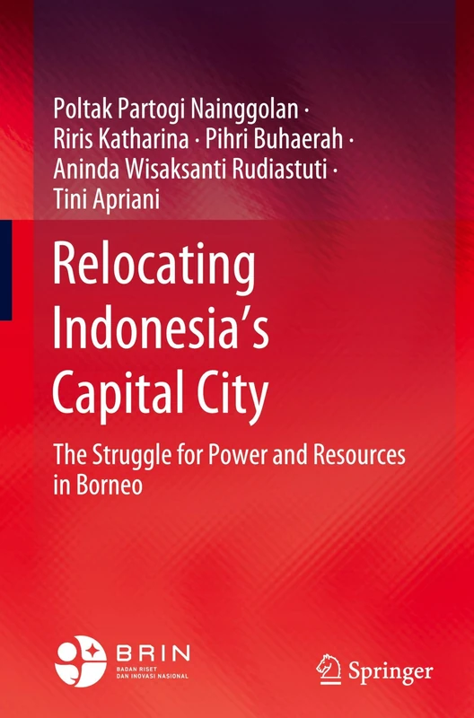 Relocating Indonesia’s Capital City: The Struggle for Power and Resources in Borneo