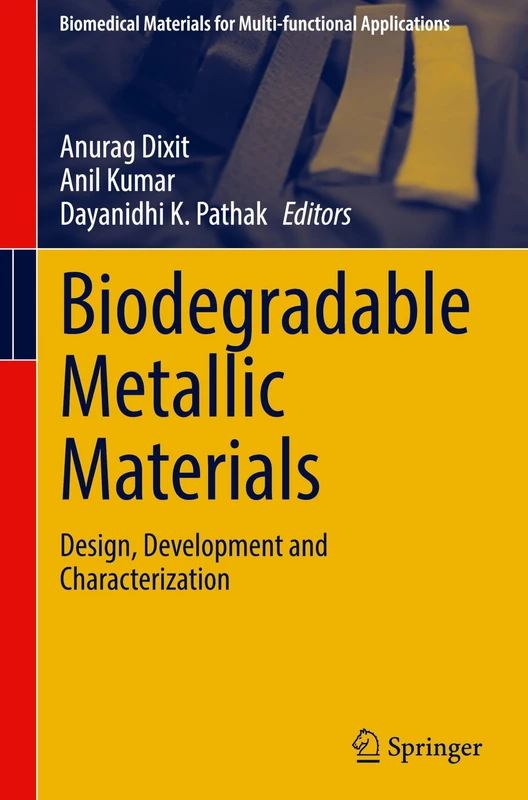 Biodegradable Metallic Materials: Design, Development and Characterization (Biomedical Materials for Multi-functional Applications)