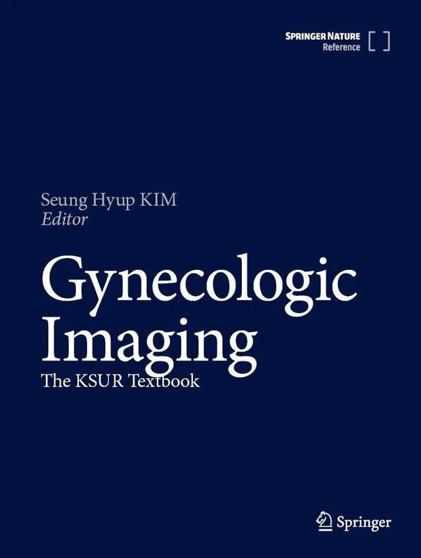 Gynecologic Imaging: The KSUR Textbook