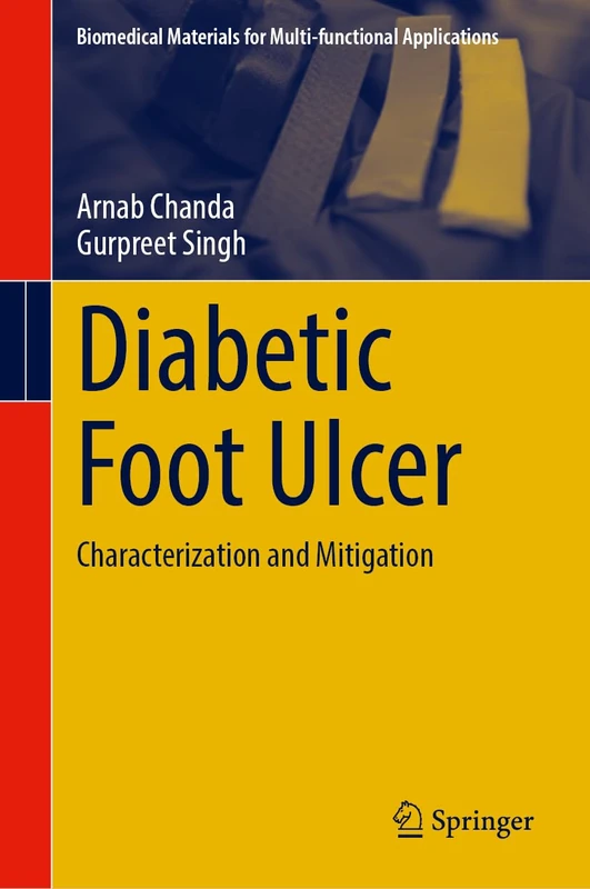 Diabetic Foot Ulcer: Characterization and Mitigation (Biomedical Materials for Multi-functional Applications)