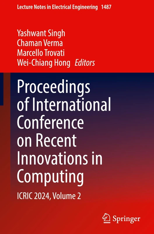 Proceedings of International Conference on Recent Innovations in Computing: ICRIC 2024, Volume 2 (Lecture Notes in Electrical Engineering, 1487)