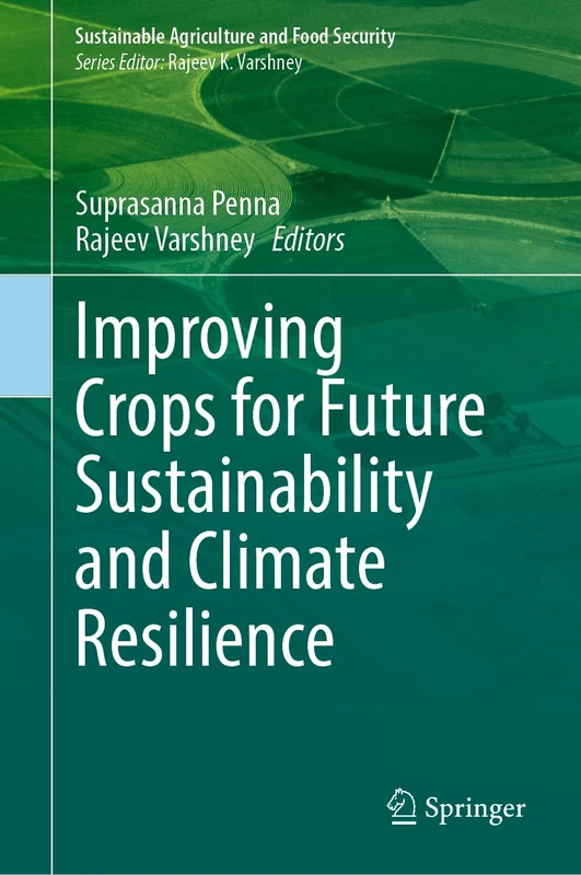 Improving Crops for Future Sustainability and Climate Resilience (Sustainability Sciences in Asia and Africa)