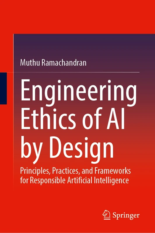 Engineering Ethics of AI by Design: Principles, Practices, and Frameworks for Responsible Artificial Intelligence