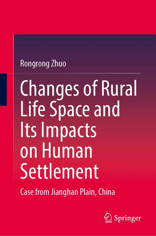 Springer - Changes of Rural Life Space in Jianghan Plain Book