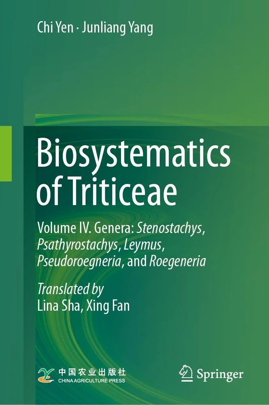 Biosystematics of Triticeae: Volume IV. Genera: Stenostachys, Psathyrostachys, Leymus, Pseudoroegneria, and Roegeneria
