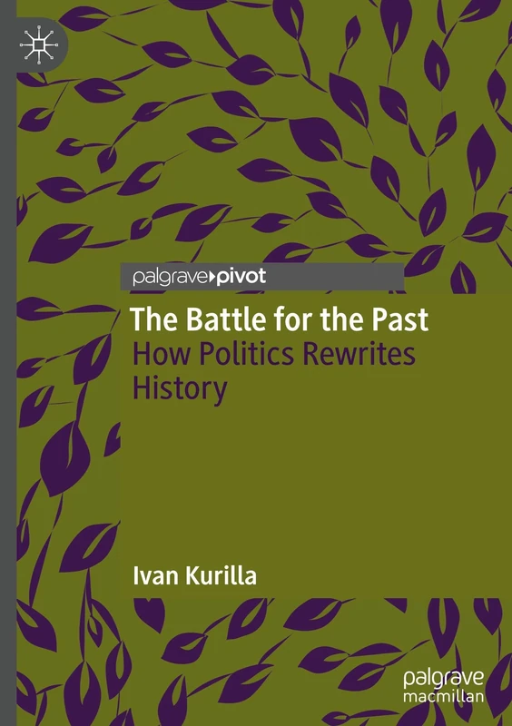 The Battle for the Past: How Politics Rewrites History