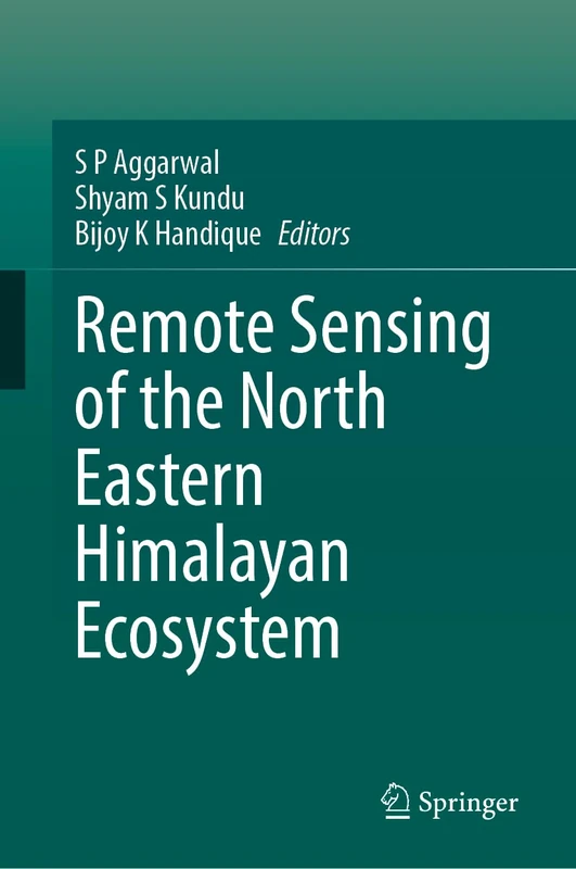 Remote Sensing of the North Eastern Himalayan Ecosystem