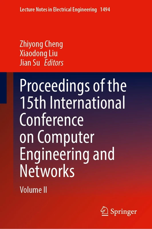 Proceedings of the 15th International Conference on Computer Engineering and Networks: Volume II (Lecture Notes in Electrical Engineering, 1494)