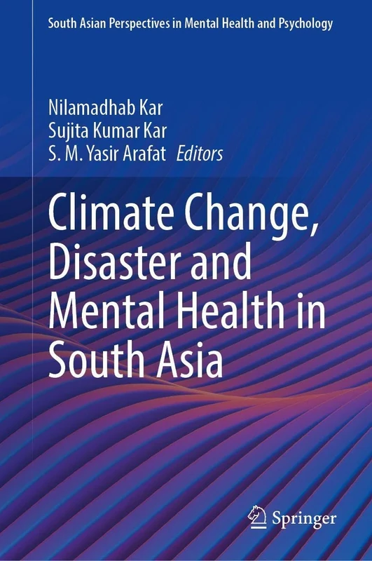 Climate Change, Disaster and Mental Health in South Asia (South Asian Perspectives in Mental Health and Psychology)