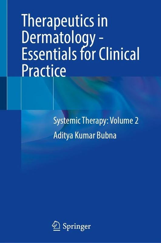 Therapeutics in Dermatology - Essentials for Clinical Practice: Systemic Therapy: Volume 2