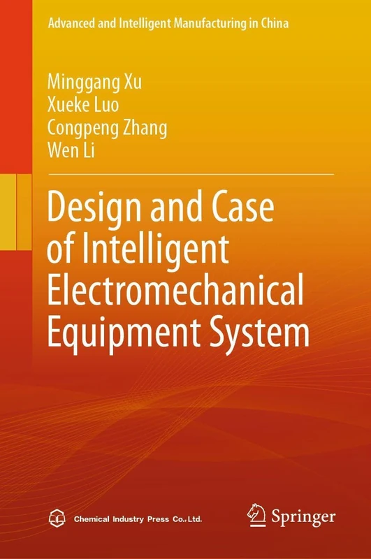 Design and Case of Intelligent Electromechanical Equipment System (Advanced and Intelligent Manufacturing in China)