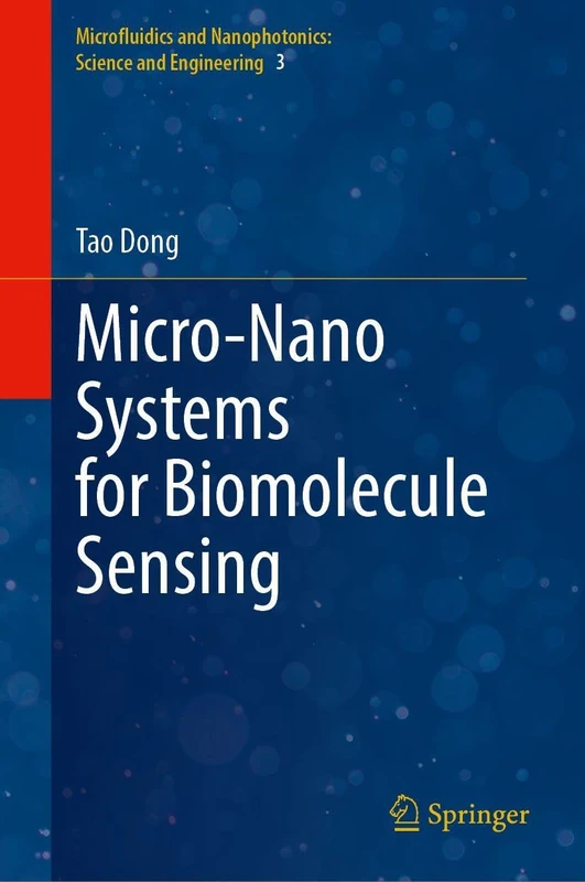 Micro-Nano Systems for Biomolecule Sensing (Microfluidics and Nanophotonics: Science and Engineering, 3)