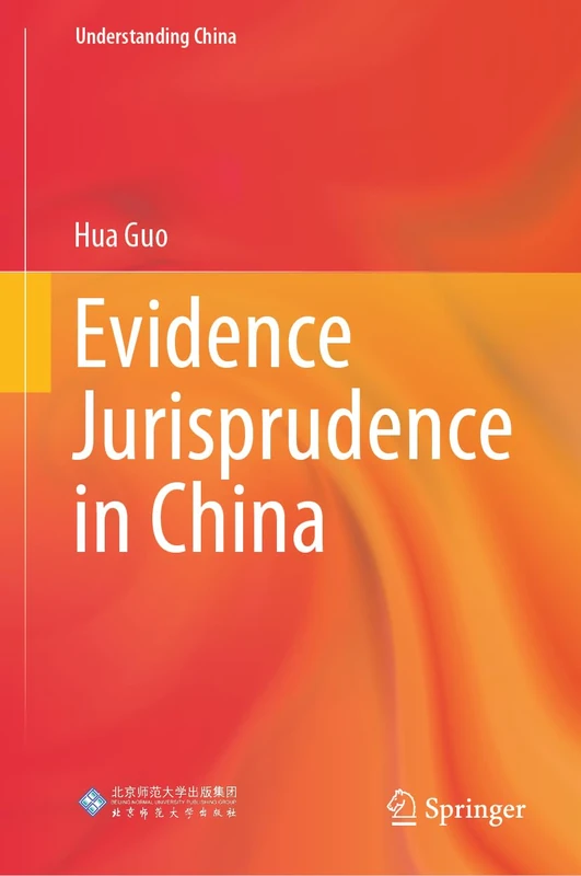 Evidence Jurisprudence in China (Understanding China)