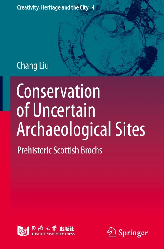 Conservation of Uncertain Archaeological Sites: Prehistoric Scottish Brochs (Creativity, Heritage and the City, 4) - Image 1