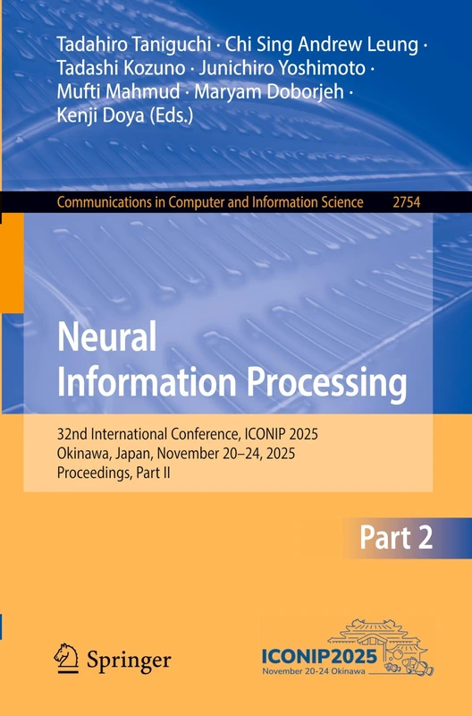 Neural Information Processing: 32nd International Conference, ICONIP 2025, Okinawa, Japan, November 20–24, 2025, Proceedings, Part II (Communications in Computer and Information Science, 2754)