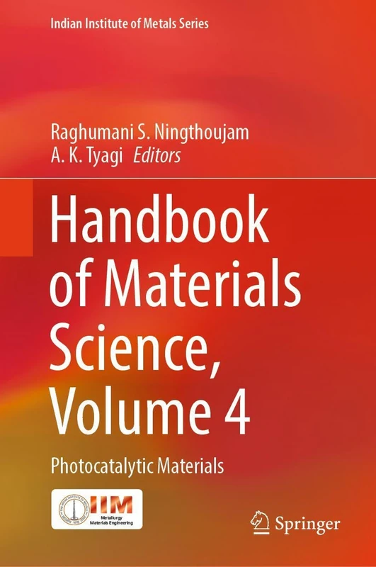 Handbook of Materials Science, Volume 4: Photocatalytic Materials (Indian Institute of Metals Series)