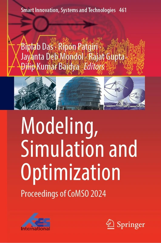 Modeling, Simulation and Optimization: Proceedings of CoMSO 2024 (Smart Innovation, Systems and Technologies, 461)