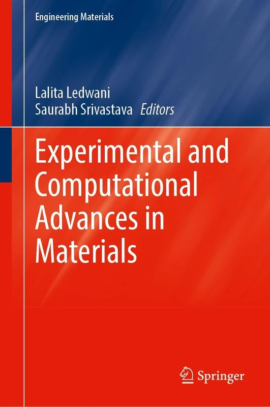 Experimental and Computational Advances in Materials (Engineering Materials)