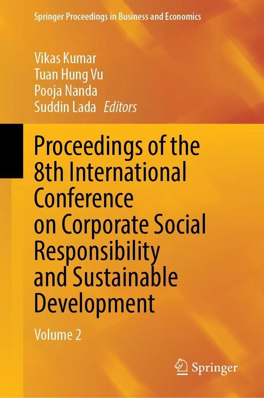 Proceedings of the 8th International Conference on Corporate Social Responsibility and Sustainable Development: Volume 2 (Springer Proceedings in Business and Economics)