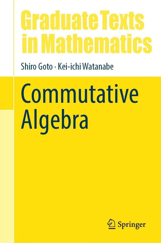 Commutative Algebra (Graduate Texts in Mathematics, 309)
