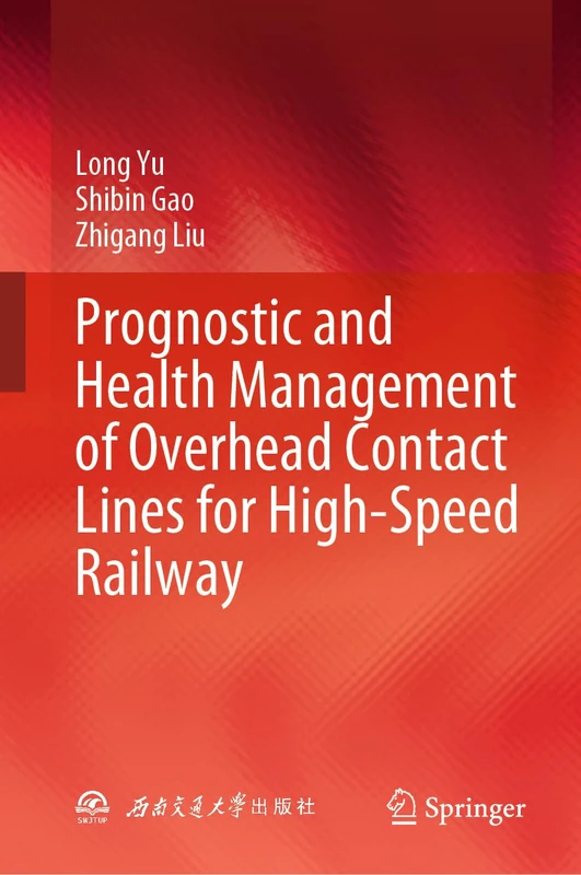 Prognostic and Health Management of Overhead Contact Lines for High-Speed Railway