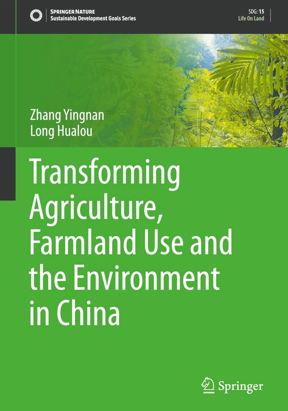 Transforming Agriculture, Farmland Use and the Environment in China (Sustainable Development Goals Series)
