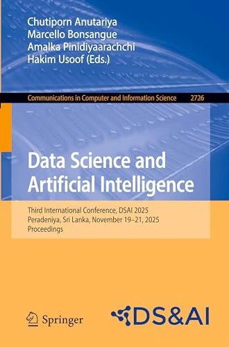 Data Science and Artificial Intelligence: Third International Conference, DSAI 2025, Peradeniya, Sri Lanka, November 19–21, 2025, Proceedings