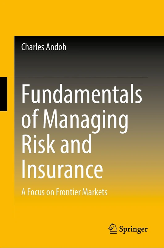 Fundamentals of Managing Risk and Insurance: A Focus on Frontier Markets