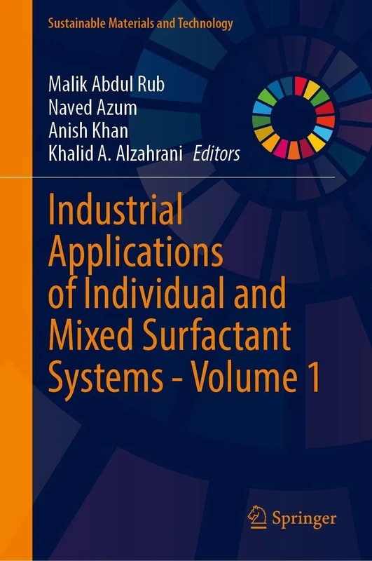 Industrial Applications of Individual and Mixed Surfactant Systems - Volume 1 (Sustainable Materials and Technology)