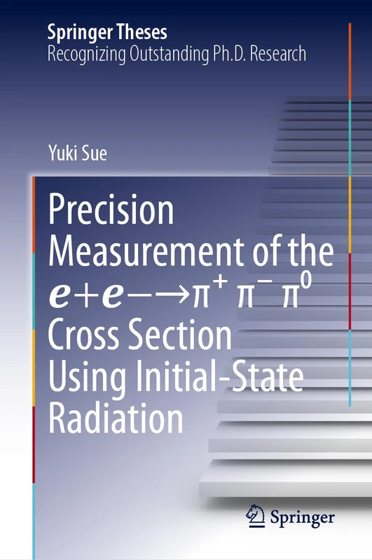 Precision Measurement of the e⁺e⁻→π⁺π⁻π⁰ Cross Section Using Initial-State Radiation (Springer Theses)