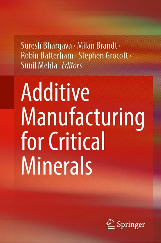 Springer - Additive Manufacturing for Critical Minerals Book