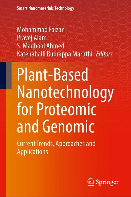 Plant-Based Nanotechnology for Proteomic and Genomic: Current Trends, Approaches and Applications (Smart Nanomaterials Technology)