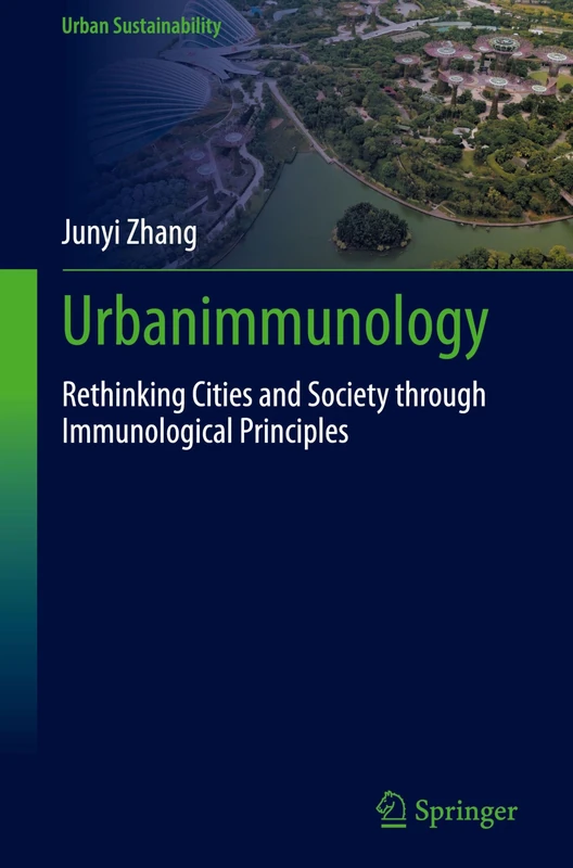 Urbanimmunology: Rethinking Cities and Society through Immunological Principles (Urban Sustainability)