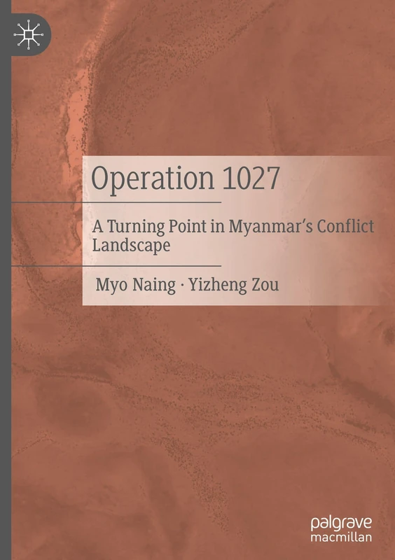 Operation 1027: A Turning Point in Myanmar's Conflict Landscape
