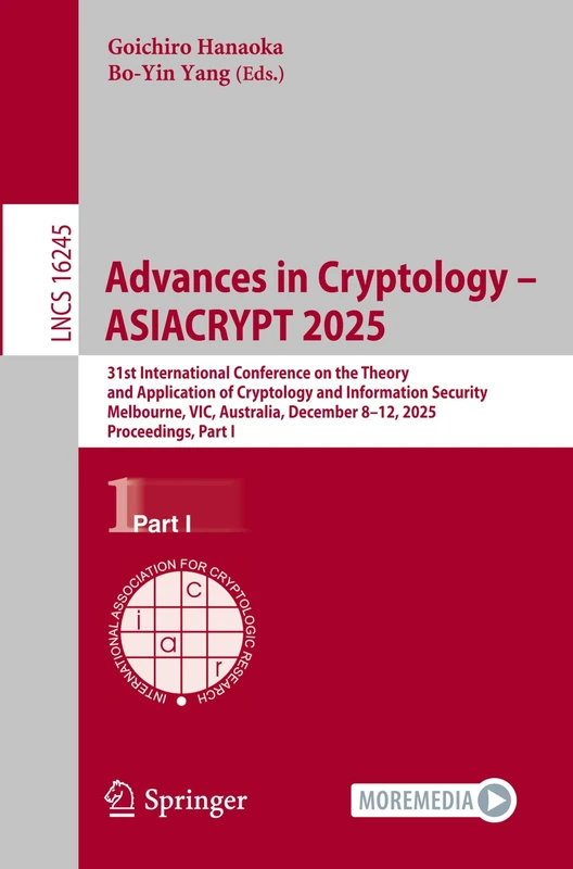 Advances in Cryptology – ASIACRYPT 2025: 31st International Conference on the Theory and Application of Cryptology and Information Security, ... I (Lecture Notes in Computer Science, 16245)