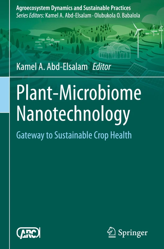 Plant-Microbiome Nanotechnology: Gateway to Sustainable Crop Health (Sustainability Sciences in Asia and Africa)