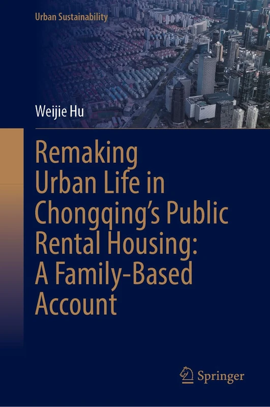Remaking Urban Life in Chongqing’s Public Rental Housing: A Family‑Based Account (Urban Sustainability) - Image 1