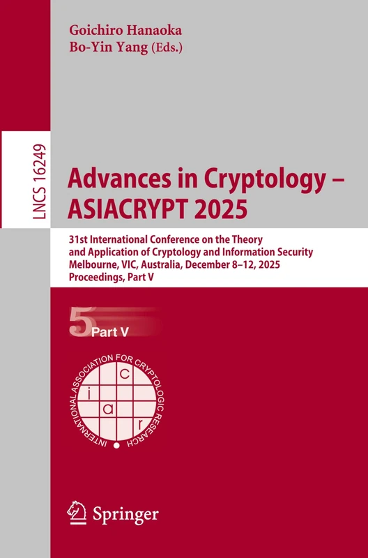 Advances in Cryptology – ASIACRYPT 2025: 31st International Conference on the Theory and Application of Cryptology and Information Security, ... V (Lecture Notes in Computer Science, 16249)