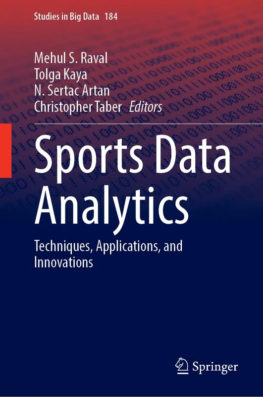 Sports Data Analytics: Techniques, Applications, and Innovations (Studies in Big Data, 184)